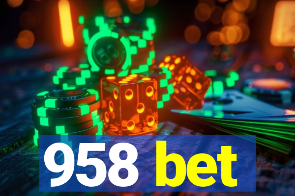 958 bet